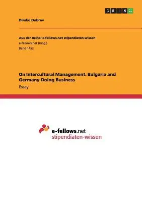 Le management interculturel. La Bulgarie et l'Allemagne font des affaires - On Intercultural Management. Bulgaria and Germany Doing Business
