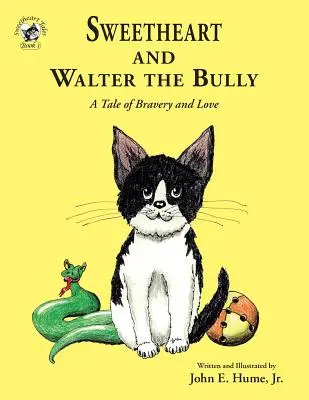 Sweetheart et Walter le tyran : Une histoire de bravoure et d'amour - Sweetheart and Walter the Bully: A Tale of Bravery and Love