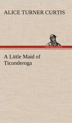 Une petite bonne de Ticonderoga - A Little Maid of Ticonderoga