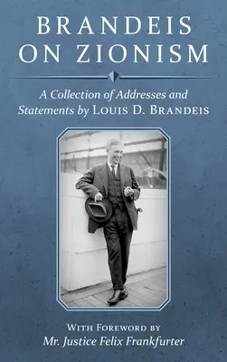 Brandeis sur le sionisme : Une collection de discours et de déclarations de Louis D. Brandeis [1942] - Brandeis on Zionism: A Collection of Addresses and Statements by Louis D. Brandeis [1942]