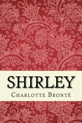 Shirley : Édition intégrale - Shirley: Unabridged edition