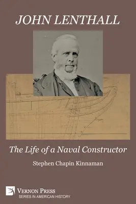 John Lenthall : La vie d'un constructeur naval (N&B) - John Lenthall: The Life of a Naval Constructor (B&W)