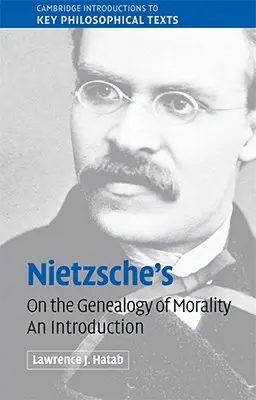 La généalogie de la morale de Nietzsche : Une introduction - Nietzsche's 'on the Genealogy of Morality': An Introduction