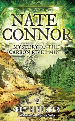 Nate Connor : Le mystère de la mine de Carbon River - Nate Connor: Mystery of the Carbon River Mine