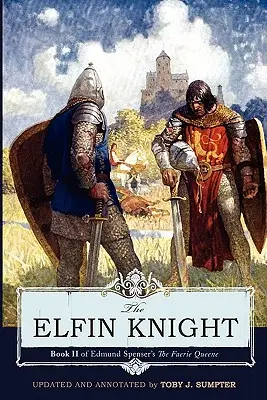 Le chevalier elfe : Livre 2 de la « Faerie Queene » d'Edmund Spenser - The Elfin Knight: Book 2 of Edmund Spenser's 'The Faerie Queene'