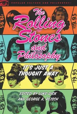 Les Rolling Stones et la philosophie : C'est juste une pensée à portée de main - The Rolling Stones and Philosophy: It's Just a Thought Away