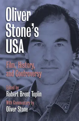 Les États-Unis d'Oliver Stone : Film, histoire et controverse - Oliver Stone's USA: Film, History, and Controversy