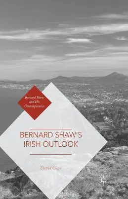 Les perspectives irlandaises de Bernard Shaw - Bernard Shaw's Irish Outlook
