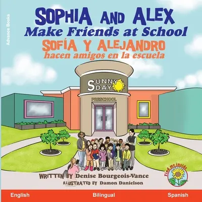 Sophia et Alex se font des amis à l'école : Sofa y Alejandro hacen amigos en la escuela - Sophia and Alex Make Friends at School: Sofa y Alejandro hacen amigos en la escuela