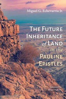 L'héritage futur de la terre dans les épîtres pauliniennes - The Future Inheritance of Land in the Pauline Epistles