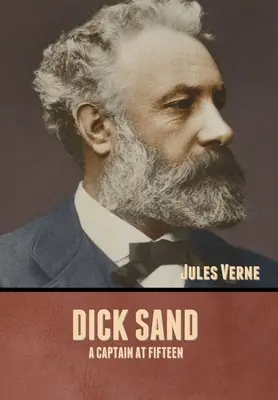 Dick Sand : Un capitaine à quinze ans - Dick Sand: A Captain at Fifteen