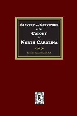 Esclavage et servitude dans la colonie de Caroline du Nord - Slavery and Servitude in the Colony of North Carolina