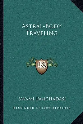 Le voyage dans le corps astral - Astral-Body Traveling