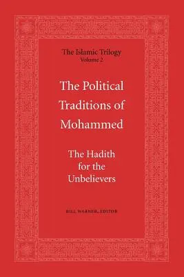 Les traditions politiques de Mahomet : Les Hadiths pour les mécréants - The Political Traditions of Mohammed: The Hadith for the Unbelievers