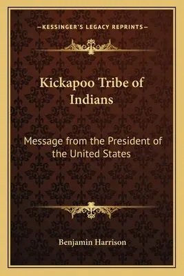 Tribu des Indiens Kickapoo : Message du président des États-Unis - Kickapoo Tribe of Indians: Message from the President of the United States