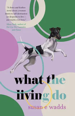 Ce que font les vivants - What the Living Do