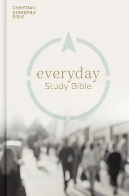 CSB Everyday Study Bible, couverture rigide - CSB Everyday Study Bible, Hardcover