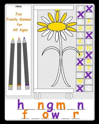 Jeux familiaux amusants pour tous les âges : Un livre de jeux de papier et de crayon pour les enfants et les adultes Simple, amusant et facile pour les frères et sœurs, les parents et les aînés. - Fun Family Games for All Ages: Hangman Alternative Hang a Flower A pen and paper game book for kids & adults Simple fun easy for siblings parents eld