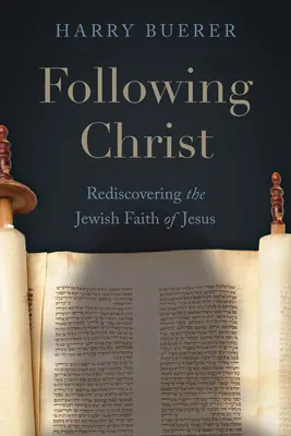 Suivre le Christ : Redécouvrir la foi juive de Jésus - Following Christ: Rediscovering the Jewish Faith of Jesus