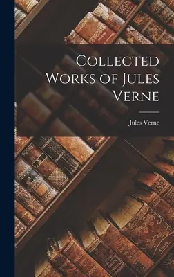 Œuvres complètes de Jules Verne - Collected Works of Jules Verne