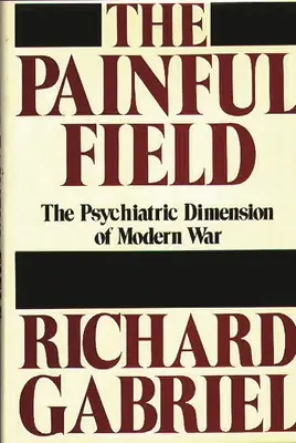 Le champ de la douleur : La dimension psychiatrique de la guerre moderne - The Painful Field: The Psychiatric Dimension of Modern War