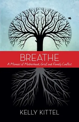 Respirer : Un mémoire sur la maternité, le deuil et les conflits familiaux - Breathe: A Memoir of Motherhood, Grief, and Family Conflict