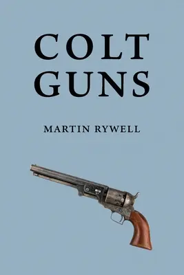 Armes à feu Colt - Colt Guns