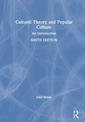 Théorie culturelle et culture populaire : Une introduction - Cultural Theory and Popular Culture: An Introduction