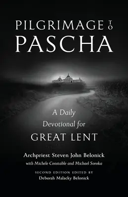 Pèlerinage vers Pâques : une dévotion quotidienne pour le Grand Carême - Pilgrimage to Pascha: A Daily Devotional for Great Lent