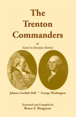 Les commandants de Trenton : Johann Gottlieb Rall et George Washington, d'après les journaux des Hessois - The Trenton Commanders: Johann Gottlieb Rall and George Washington, as Noted in Hessian Diaries