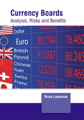 Les caisses d'émission : Analyse, risques et avantages - Currency Boards: Analysis, Risks and Benefits