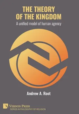 La théorie du royaume : Un modèle unifié de l'action humaine - The theory of the kingdom: A unified model of human agency