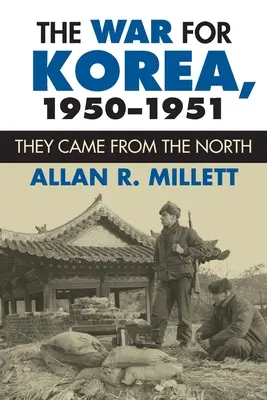 La guerre de Corée, 1950-1951 : Ils sont venus du Nord - The War for Korea, 1950-1951: They Came From the North