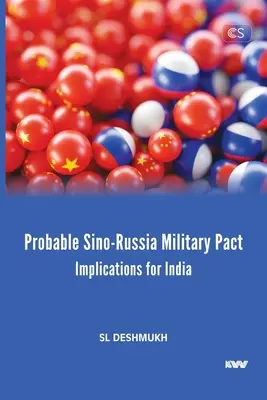 Probable pacte militaire sino-russe : Implications pour l'Inde - Probable Sino-Russia Military Pact: Implications for India