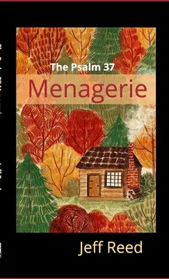 La ménagerie du Psaume 37 - The Psalm 37 Menagerie