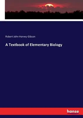 Un manuel de biologie élémentaire - A Textbook of Elementary Biology