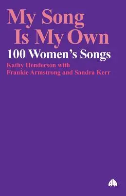 My Song Is My Own : 100 chansons de femmes - My Song Is My Own: 100 Women's Songs