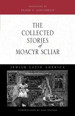 Le recueil d'histoires de Moacyr Scliar - The Collected Stories of Moacyr Scliar