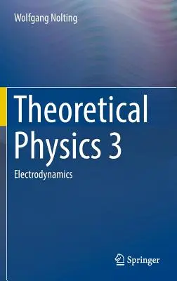 Physique théorique 3 : Electrodynamique - Theoretical Physics 3: Electrodynamics