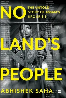 No Land's People : L'histoire inédite de la crise de la NRC en Assam - No Land's People: The Untold Story of Assam's NRC Crisis
