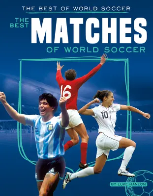 Les meilleurs matchs de la Coupe du Monde de Football - Best Matches of World Soccer