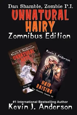 UNNATURAL HAIRY Édition Zomnibus : Contient deux romans complets : UNNATURAL ACTS et HAIR RAISING - UNNATURAL HAIRY Zomnibus Edition: Contains two complete novels: UNNATURAL ACTS and HAIR RAISING