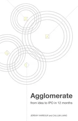 Agglomerate : de l'idée à l'introduction en bourse en 12 mois - Agglomerate: from idea to IPO in 12 months