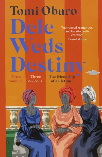 Dele Weds Destiny - Un roman étonnant sur l'amitié, l'amour et le foyer - Dele Weds Destiny - A stunning novel of friendship, love and home