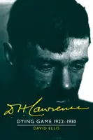 D. H. Lawrence : Le jeu de la mort 1922-1930 : La biographie de Cambridge de D. H. Lawrence - D. H. Lawrence: Dying Game 1922-1930: The Cambridge Biography of D. H. Lawrence