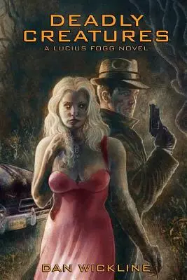 Créatures mortelles : Un roman de Lucius Fogg - Deadly Creatures: A Lucius Fogg Novel