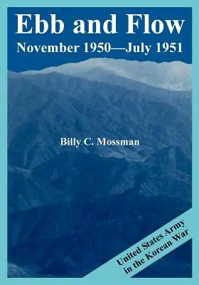 Flux et reflux novembre 1950--juillet 1951 : L'armée américaine dans la guerre de Corée - Ebb and Flow November 1950---July 1951: United States Army in the Korean War