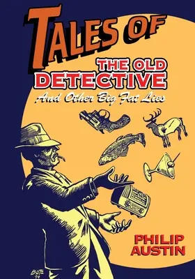 Tales of The Old Detective : Et autres gros mensonges - Tales of The Old Detective: And Other Big Fat Lies