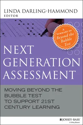 L'évaluation de la prochaine génération : Dépasser le test à bulles pour soutenir l'apprentissage au 21e siècle - Next Generation Assessment: Moving Beyond the Bubble Test to Support 21st Century Learning