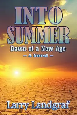 Vers l'été : L'aube d'un nouvel âge - Into Summer: Dawn of a New Age